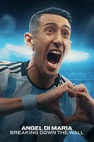 Ángel Di María: Breaking Down the Wall tv show poster