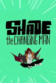 Shade: The Changing Man movie poster