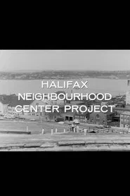 Halifax Neighbourhood Center Project movie poster
