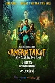 Jangan Takut: Kau Takut Aku Pun Takut movie poster