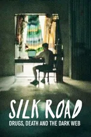 Silk Road: Drugs, Death and the Dark Web movie poster