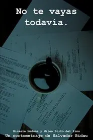 No te vayas todavía. movie poster