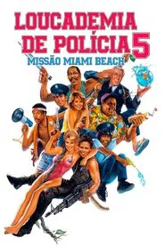 Poster do filme Loucademia de Polícia 5: Missão Miami Beach