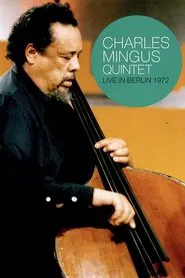 Poster do filme Charles Mingus Quintet - Live in Berlin 1972