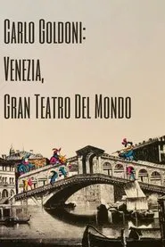 Carlo Goldoni: Venezia, Gran Teatro del Mondo movie poster