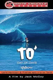 TO' Day of Days: Laird Hamilton & Friends Epic Trip to Tahiti movie poster