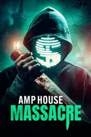 AMP House Massacre movie poster