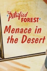 The Petrified Forest: Menace in the Desert movie poster