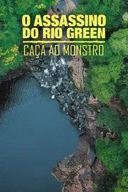 O Assassino do Rio Green: Caça Ao Monstro tv show poster