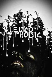 Leukophobic movie poster