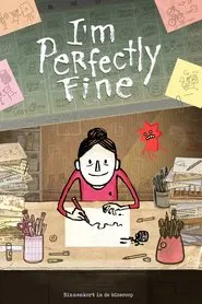 I'm Perfectly Fine movie poster