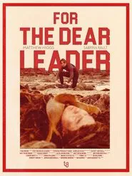 Poster do filme For The Dear Leader