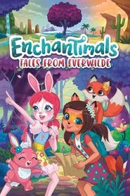 Enchantimals: Tales From Everwilde tv show poster