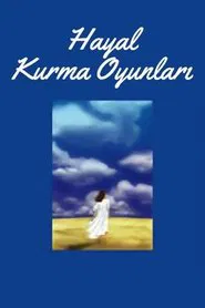 Hayal Kurma Oyunları movie poster