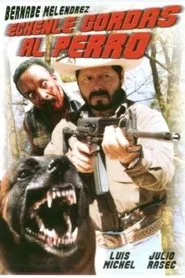 Hechenle gordas al perro movie poster