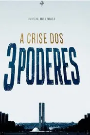 A Crise dos Três Poderes tv show poster