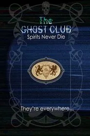 The Ghost Club: Spirits Never Die movie poster