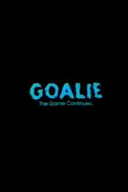 Goalie: The Game Continues movie poster