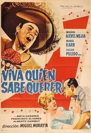 ¡Viva quien sabe querer! movie poster
