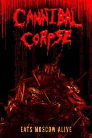 Cannibal Corpse Eats Moscow Alive movie poster