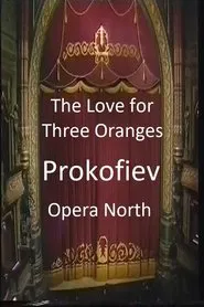 The Love For Three Oranges - Opera North movie poster