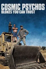 Cosmic Psychos: Blokes You Can Trust movie poster