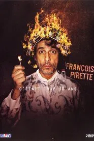 Poster do filme François Pirette - C'était trop 30 ans !