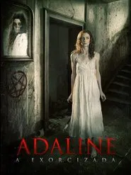 Poster do filme Adaline, A Exorcisada