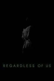 Regardless of Us movie poster