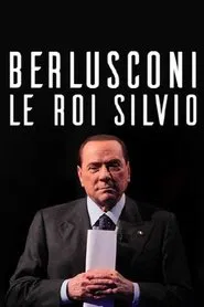 Berlusconi, le roi Silvio movie poster