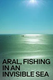 Aral, Fishing in an Invisible Sea movie poster