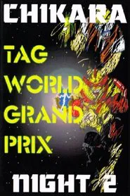 CHIKARA Tag World Grand Prix 2005 - Night 2 movie poster