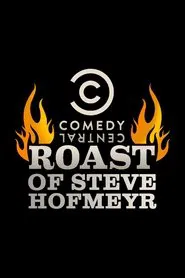 Poster do filme Comedy Central Roast of Steve Hofmeyr