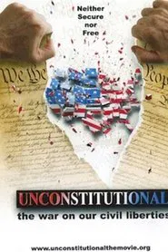 Poster do filme Unconstitutional: The War On Our Civil Liberties