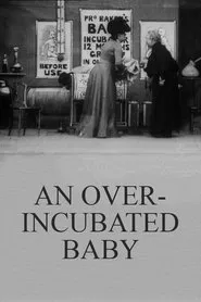 Poster do filme An Over-Incubated Baby