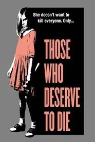 Those Who Deserve To Die movie poster