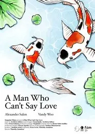 A Man Who Can't Say Love movie poster