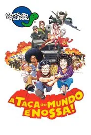 Casseta & Planeta: A Taça do Mundo é Nossa! movie poster