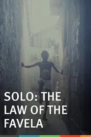 Solo, the Law of the Favela movie poster