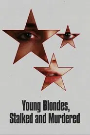 Young Blondes, Stalked and Murdered movie poster