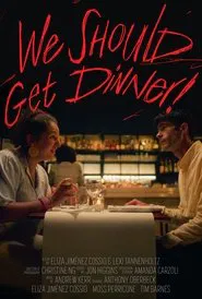 We Should Get Dinner! movie poster