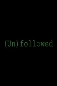 Unfollowed movie poster