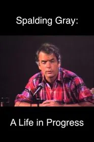 Spalding Gray: A Life in Progress movie poster