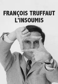François Truffaut l'insoumis movie poster