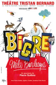 Bigre, mélo burlesque movie poster