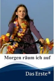 Morgen räum ich auf movie poster