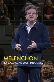 Mélenchon, la campagne d'un insoumis movie poster