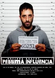 Rafinha Bastos – Péssima Influência movie poster