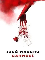 José Madero: Carmesí movie poster