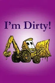 I'm Dirty! movie poster
